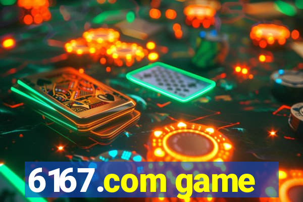 6167.com game